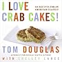 I Love Crab Cakes! 50 Recipes for an American Classic