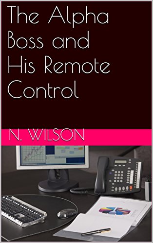 The Alpha Boss and His Remote Control