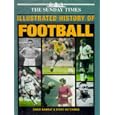 Sunday Times Illustrated History of Football by Chris Nawrat and Steve Hutchings