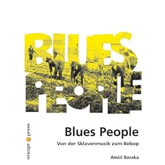 Blues People: Von der Sklavenmusik zum Bebop