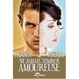 Ne jamais tomber amoureuse Tome 1par M�lissa Marr
