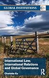 International law, international relations, and global governance