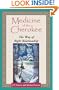 Medicine of the Cherokee: The Way of Right Relationship (Folk Wisdom Series)