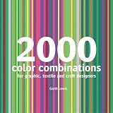2000 Color Combinations: For Graphic, Textile, and Craft Designers ~ Garth Lewis