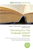 Educating Eve: The Language Instinct Debate: Geoffrey Sampson, Noam Chomsky, Language acquisition, Educating Rita, The Language Instinct, Steven Pinker, Cognitive science, Genie (feral child)