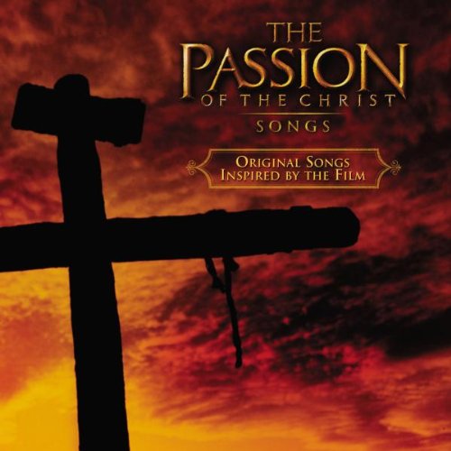 Produkt-Bild: The Passion Of The Christ - Songs (Original Songs Inspired By The Film)
