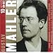 Gustav Mahler: Lieder- Symphonies No. 1, 2, 4, 5, 8 & 9 / Das Lied von der Erde