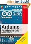 Arduino Praxiseinstieg: Behandelt Ard...