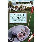 Tacked to Death (Horse Lover's Mysteries, Book 3) by  Michele Scott