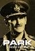 Park: The Biography of Air Chief Marshall Sir Keith Park, GCB, KBE, MC, DFC, DCL