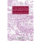 'The Radical Reformation (3rd ed) by George Huntston Williams