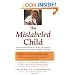 The Mislabeled Child: Looking Beyond Behavior to Find the True Sources and Solutions for Children's Learning Challenges