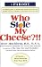 Who Stole My Cheese?
