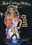 Flesh Eating Mothers