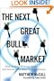 The Next Great Bull Market: How To Pick Winning Stocks and Sectors in the New Global Economy