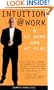 Intuition @ Work: & at Home and at Play