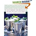 Southern Cocktails: Dixie Drinks, Party Potions, and Classic Libations
