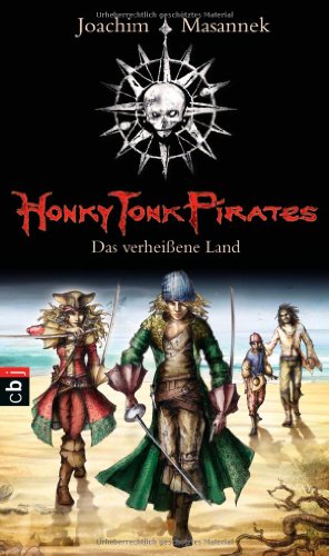 Produkt-Bild: Honky Tonk Pirates - Das verhei&szlig;ene Land: Band 1