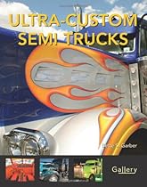 Ultra-Custom Semi Trucks (Gallery) Ultra-Custom Semi Trucks (Gallery)