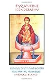 Byzantine Iconography: Elements Of Style And Modern Icon Painting Techniques