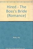 Hired : the boss's bride