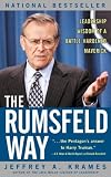 The Rumsfeld Way : Leadership Wisdom of a Battle-Hardened Maverick