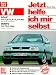 Jetzt helfe ich mir selbst (Band 154): VW Golf III / Vento