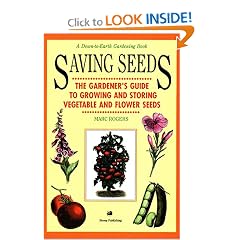 Saving Seeds: The Gardener's Guide to Growing and Storing Vegetable and Flower Seeds (A Down-to-Earth Gardening Book)