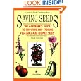 Saving Seeds: The Gardener's Guide to Growing and Storing Vegetable and Flower Seeds (A Down-to-Earth Gardening Book)