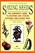 Saving Seeds: The Gardener's Guide to Growing and Storing Vegetable and Flower Seeds (A Down-to-Earth Gardening Book)