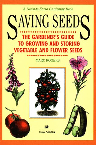 Saving Seeds: The Gardener's Guide to Growing and Storing Vegetable and Flower Seeds (A Down-to-Earth Gardening Book) under Plants in The Books Store