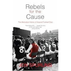 Rebels for the Cause: The Alternative History of Arsenal Football Club (Mainstream Sport)