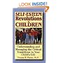 Self-Esteem Revolutions in Children: Understanding and Managing the Critical Transitions in Your Child's Life