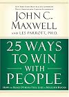 25 Ways to Win with People: How to Make Others Feel Like a Million Bucks