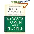 25 Ways to Win with People: How to Make Others Feel Like a Million Bucks