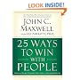 25 Ways to Win with People: How to Make Others Feel Like a Million Bucks
