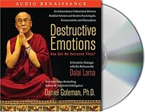 Destructive Emotions: How Can We Overcome Them?