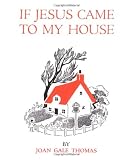 If Jesus Came to My House