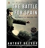 The Battle for Spain: The Spanish Civil War 1936-1939[ THE BATTLE FOR SPAIN: THE SPANISH CIVIL WAR 1936-1939 ] By Beevor, Antony ( Author )Jun-01-2006 Paperback