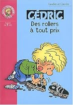 C&eacute;dric, num&eacute;ro 9 : Des rollers &agrave; tout prix