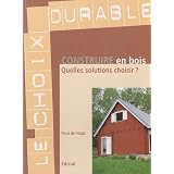Construire en bois : Quelles solutions choisir ?par Paul de Haut