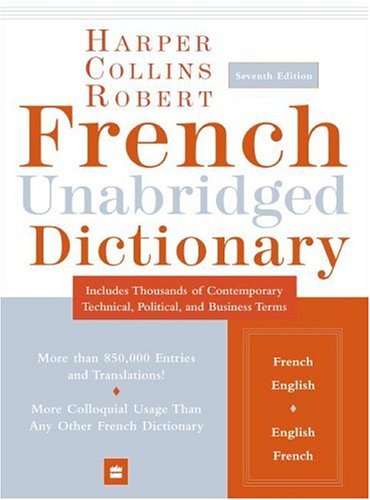 harpercollins robert french unabridged dictionary 7th edition harpercollins unabridged dictionaries
