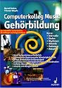 Computerkolleg Musik Gehörbildung. CD-ROM