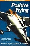 Positive Flying: Flight-tested Numbers and How to Fly Them for Precision Performance (General Aviation Reading series)