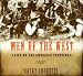 Men of the West: Life on the A...