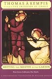 Meeting the Master in the Garden: How Jesus Cultivates Our Soul