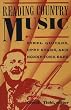 Reading Country Music: Steel Guitars, Opry Stars, and Honky Tonk Bars