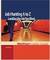 Job Hunting A to Z: Landing the Job You Want (WetFeet Insider Guide)