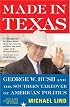 Made in Texas: George W. Bush and the Southern Takeover of American Politics (New America Books (Paperback))