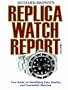 Richard Brown's Replica Watch Report: Volume 1